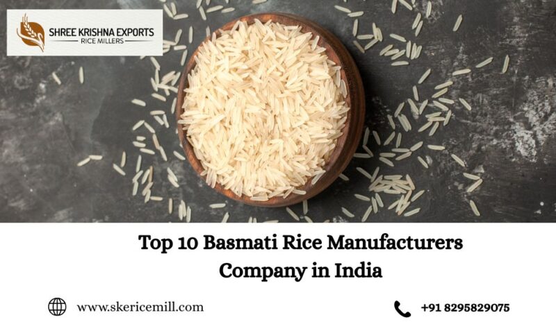 Top 10 Basmati Rice Manufacturers Company in India - skericemill.com